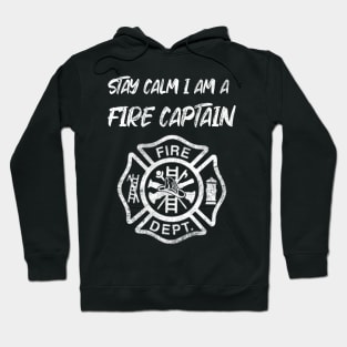 Stay Calm Fire Captain gift Hoodie